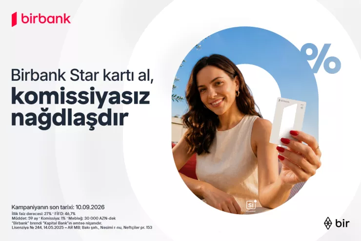 Birbank Star kartını indi sifariş edin, nağdlaşdırmanı komissiyasız edin