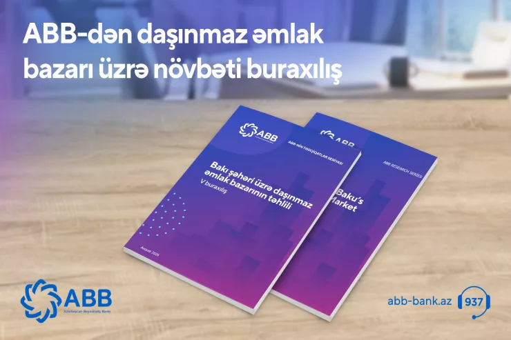 ABB-dən daşınmaz əmlak bazarı ilə bağlı mühüm araşdırma