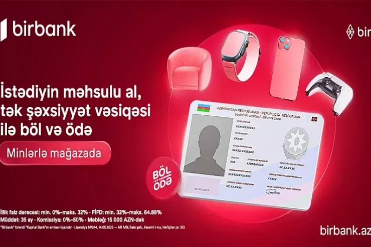 "Birbank"ın “Böl-ödə” krediti ilə alış-veriş imkanlarınızı genişləndirin