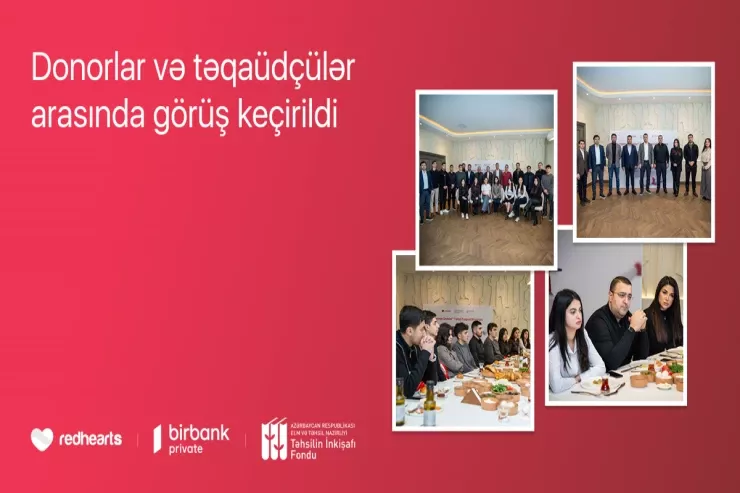 “Qırmızı Ürəklər” Təhsil Təqaüd Proqramının qalibləri donorlarla görüşüb