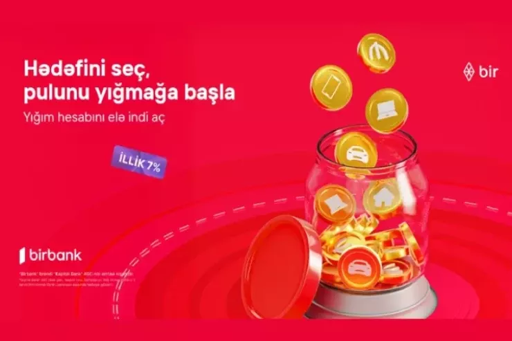"Birbank"ın Yığım hesabı ilə pulunuz hər gün gəlir gətirsin