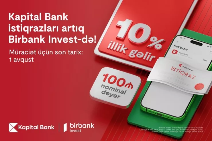 Kapital Bank istiqrazlarına abunə yazılışı başladı: illik 10 faiz gəlirlə investisiya edin