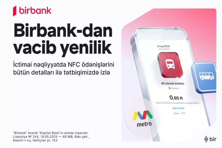 İctimai nəqliyyatda ödənişlərə aydınlıq gətirən yenilik “Birbank”da