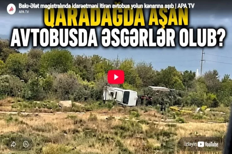 Qaradağda aşan avtobusda  əsgərlər olub? -VİDEO 