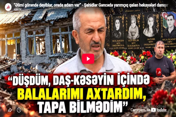 “Əlimi görəndə deyiblər, orada adam var” - Şahidlər Gəncədə yarımçıq qalan hekayələri danışır-VİDEO 