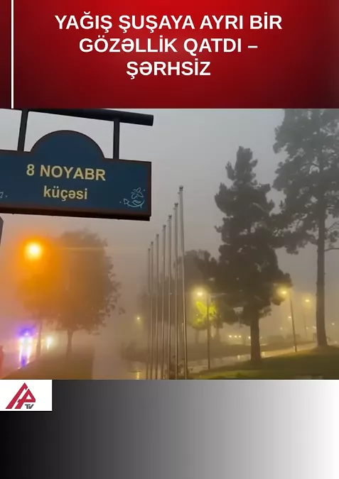Yağış Şuşaya ayrı bir gözəllik qatdı
